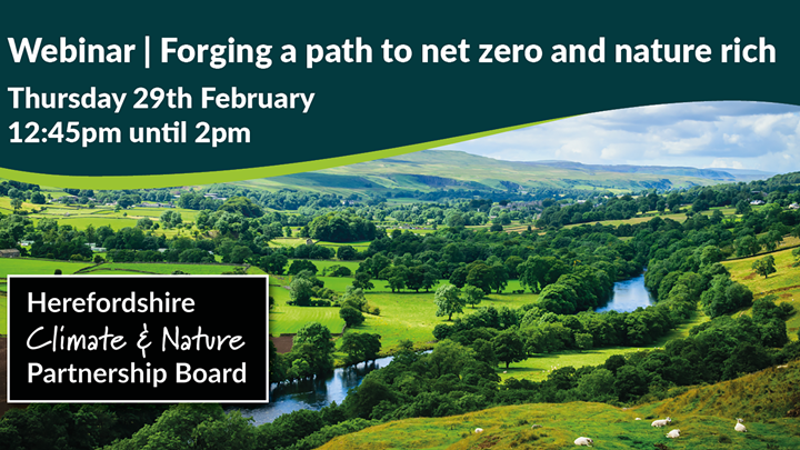 An image of a Herefordshire landscape of trees, river, farmland with text overlaid regarding a webinar